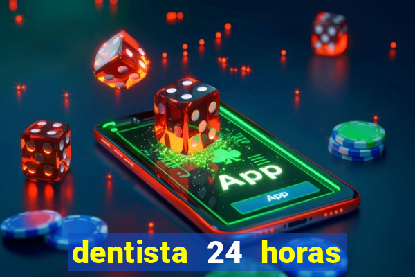 dentista 24 horas em betim